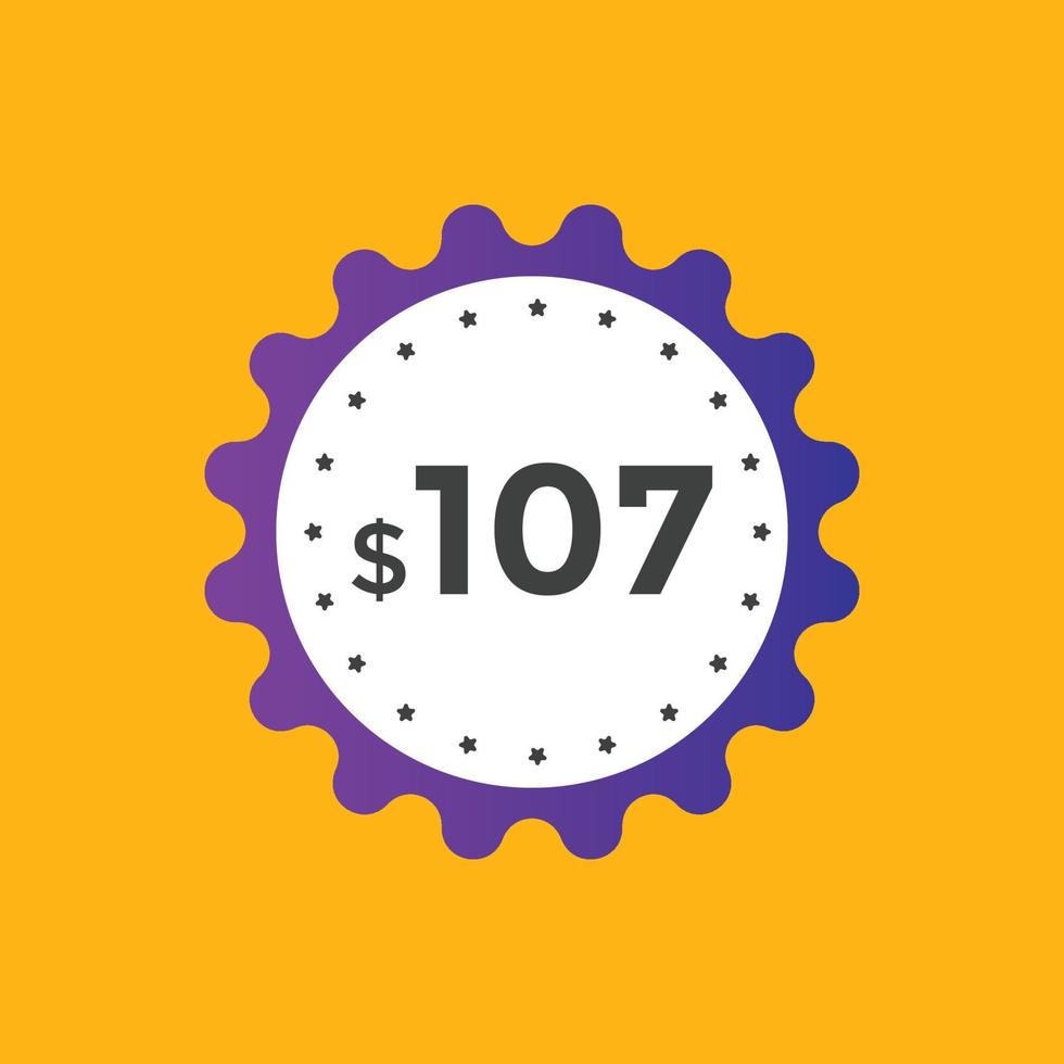 107 dollar price tag. Price 107 USD dollar only Sticker sale promotion Design. shop now button for Business or shopping promotion vector