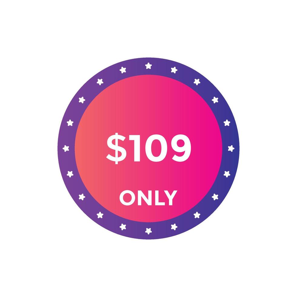 109 dollar price tag. Price 109 USD dollar only Sticker sale promotion Design. shop now button for Business or shopping promotion vector