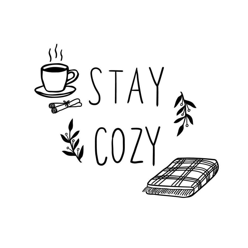 Stay cozy with hand drawn lettering with a cup and a blanket. Black and white vector illustration hand drawn