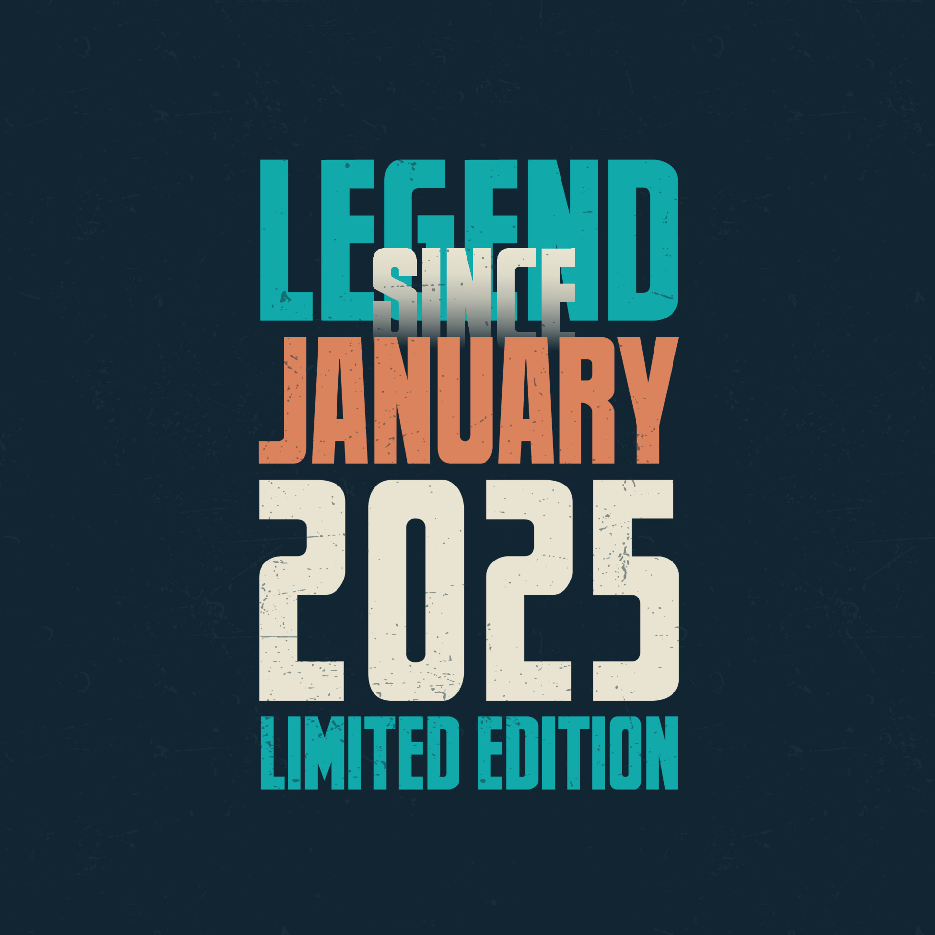 Legend Since January 2025 vintage birthday typography design. Born in