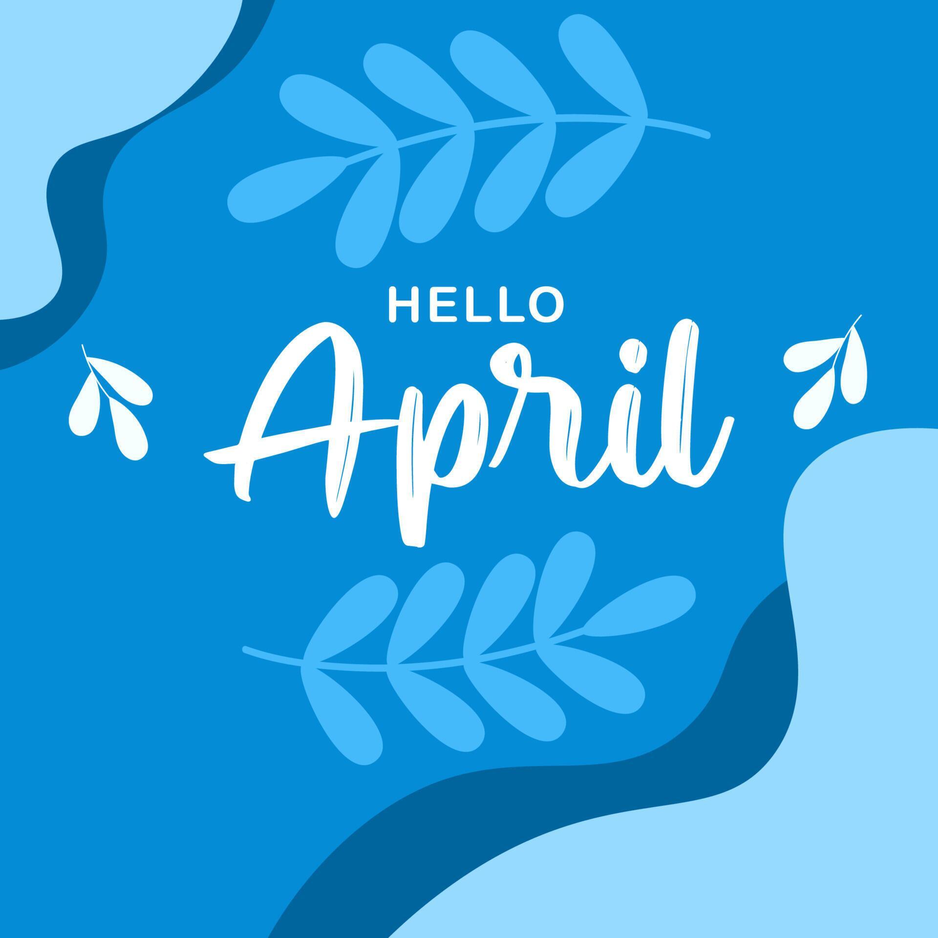 Hello APRIL, APRIL month vector with flowers and leaves