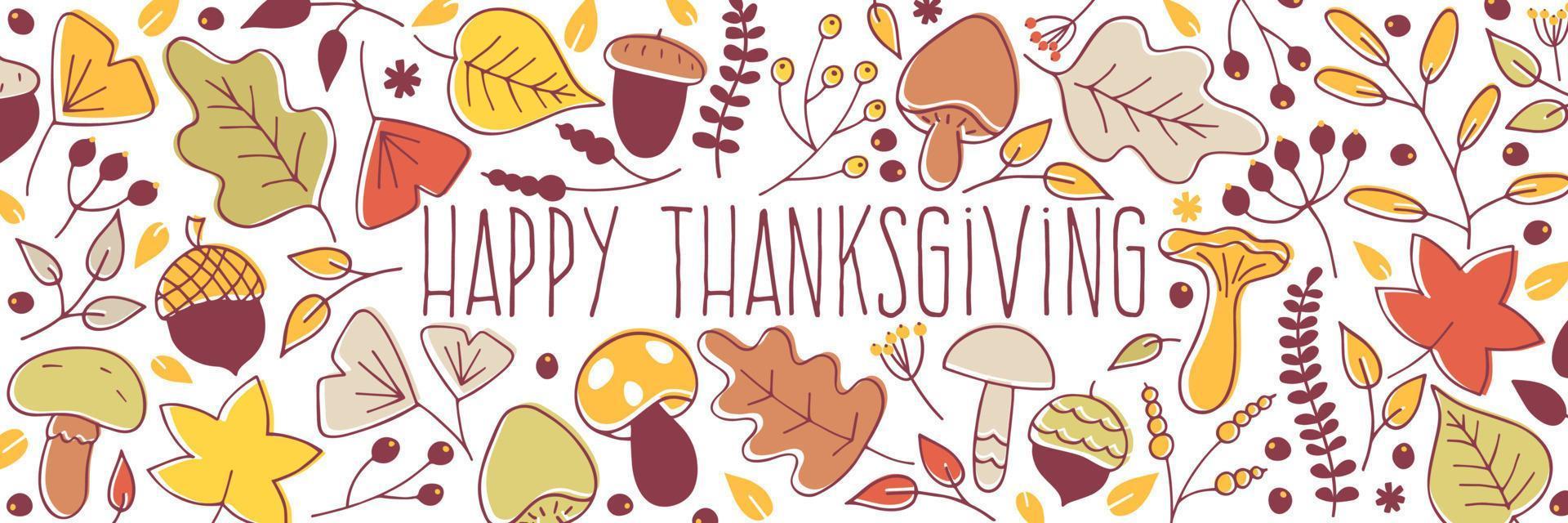 Happy Thanksgiving holiday banner. Autumn abstract background, season, fall. Vector flat illustration with hand drawn berries, leaves, twig, acorns and mushrooms. Pattern with cute doodle plants, herb