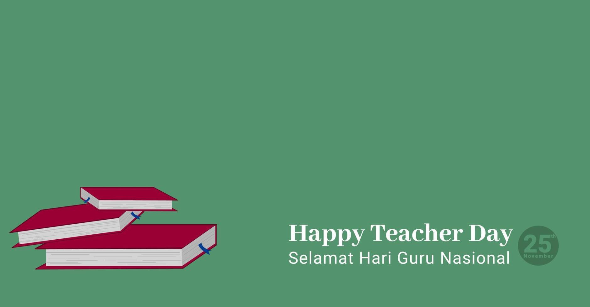 greeting card or celebration of Hari guru Nasional in Indonesia, translation happy national teacher's day, with copy space vector
