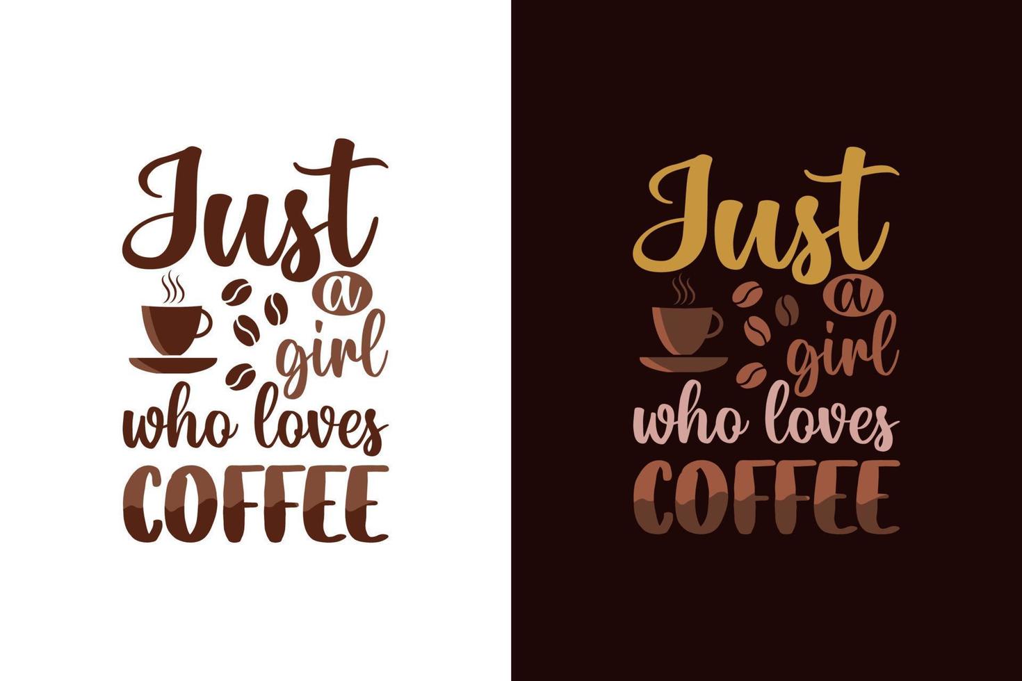 Just a girl who loves coffee typography for t-shirt, prints, templates, mugs, etc vector