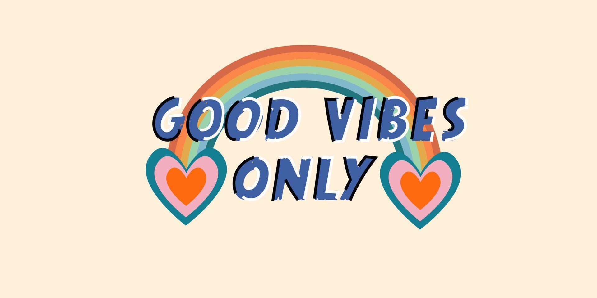 Good vibes only slogan with rainbow. 70s hippie. Print for girl tee t shirt and sticker, banner. vector