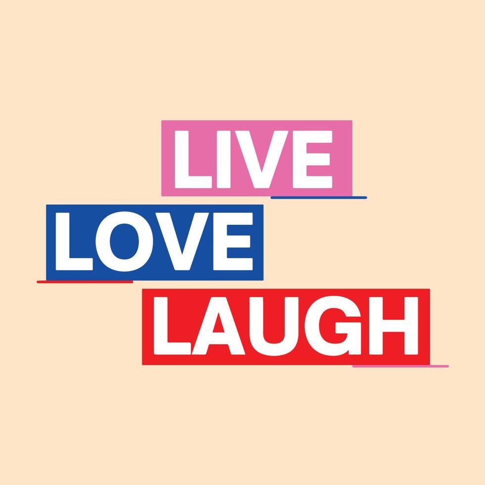 Positive life quote - Live love laugh vector