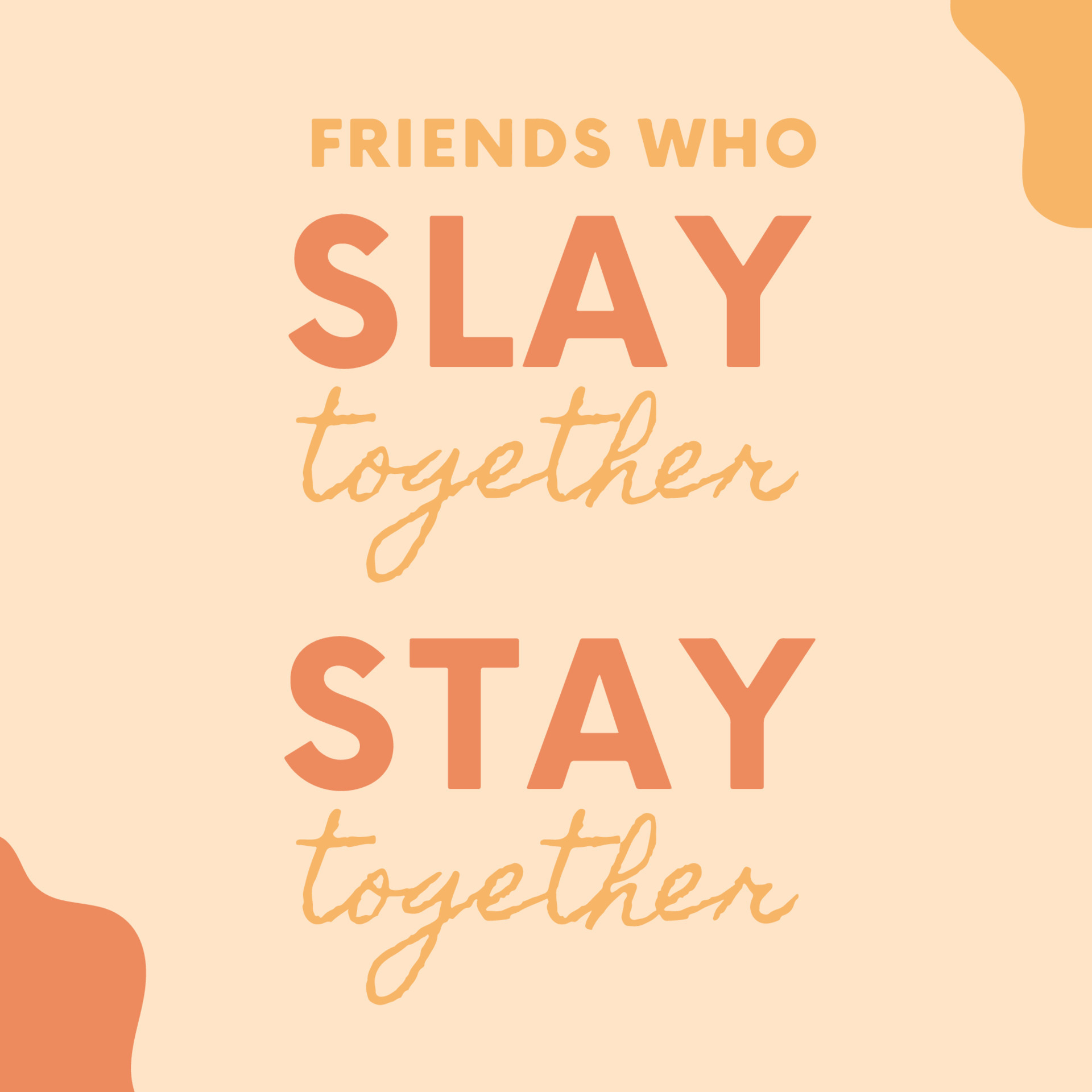 Friends who slay together Life positive quote 13943203 Vector Art at