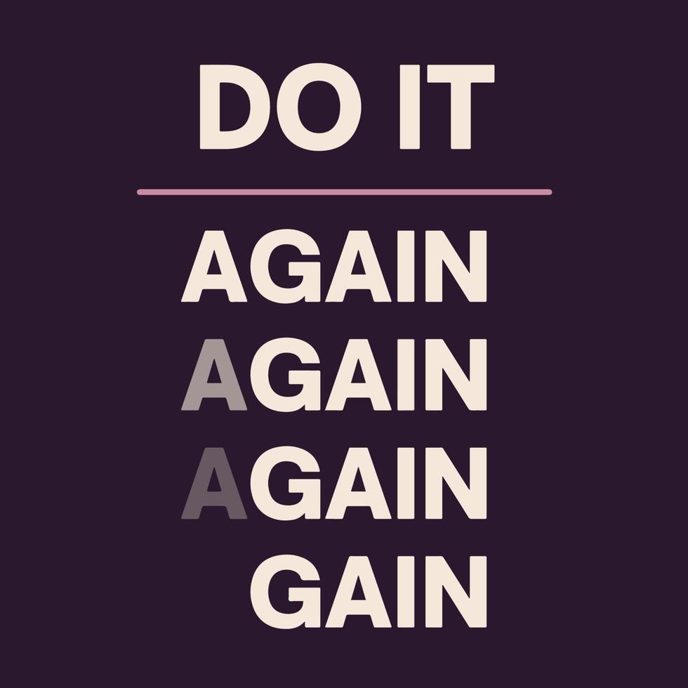 Do it again again again - Motivational quote vector