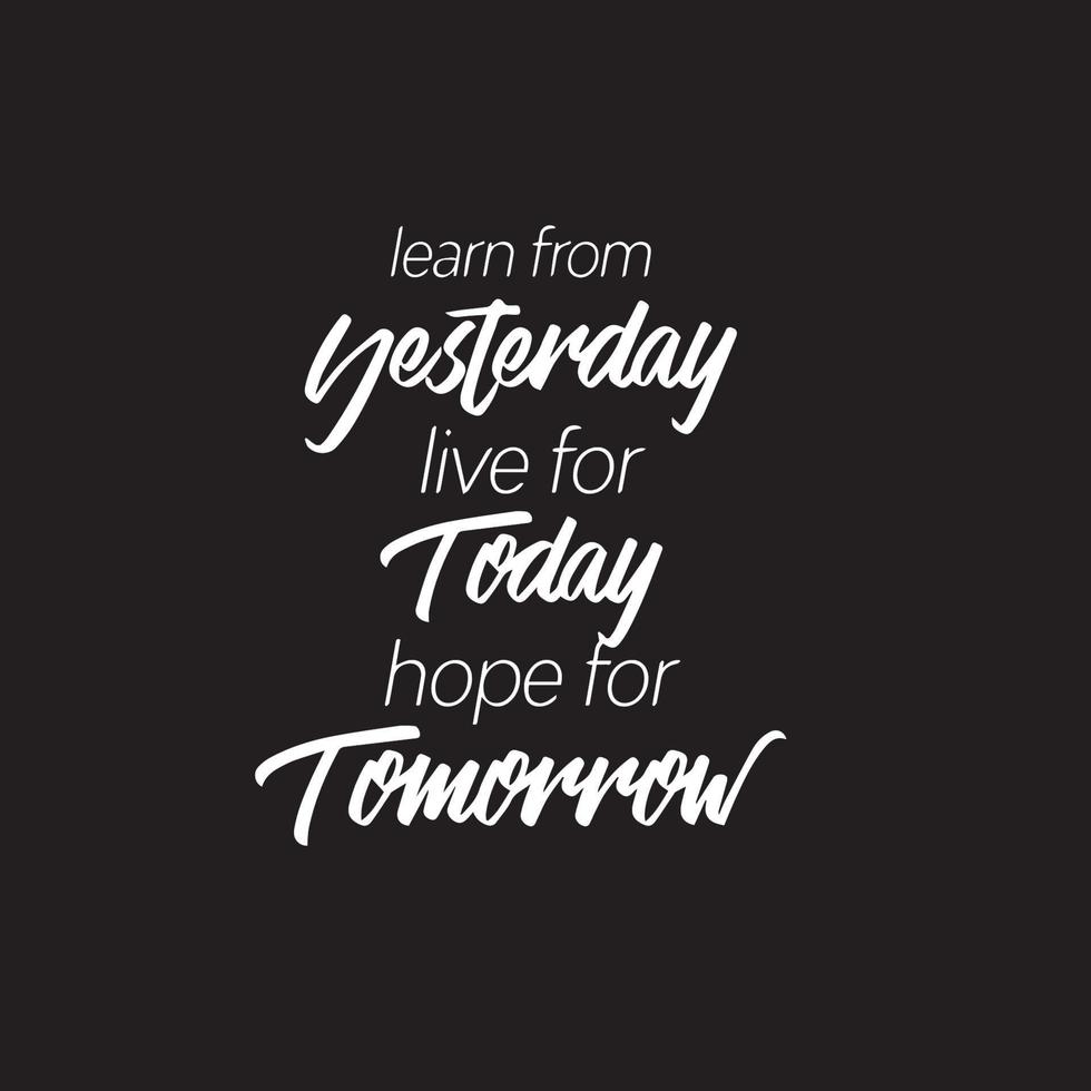 Motivational typography quote - Learn from yesterday vector