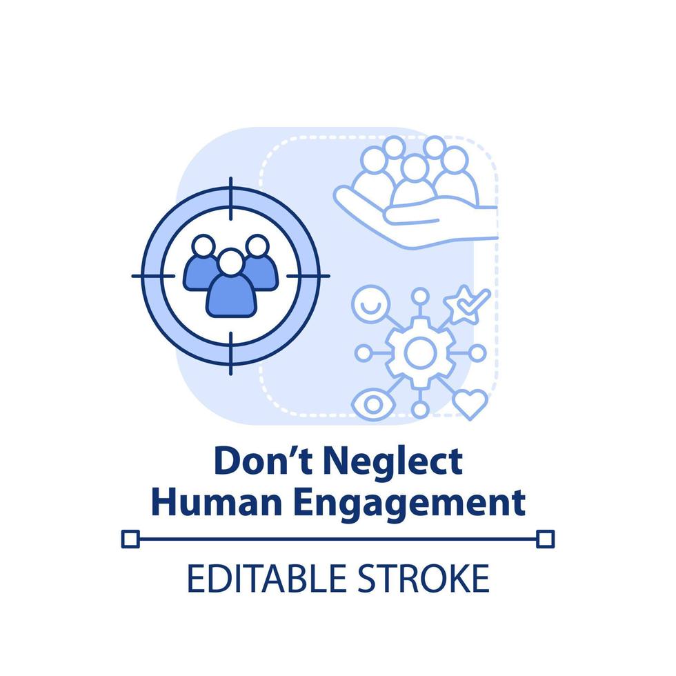 Do not neglect human engagement light blue concept icon. People first mindset abstract idea thin line illustration. Isolated outline drawing. Editable stroke. vector