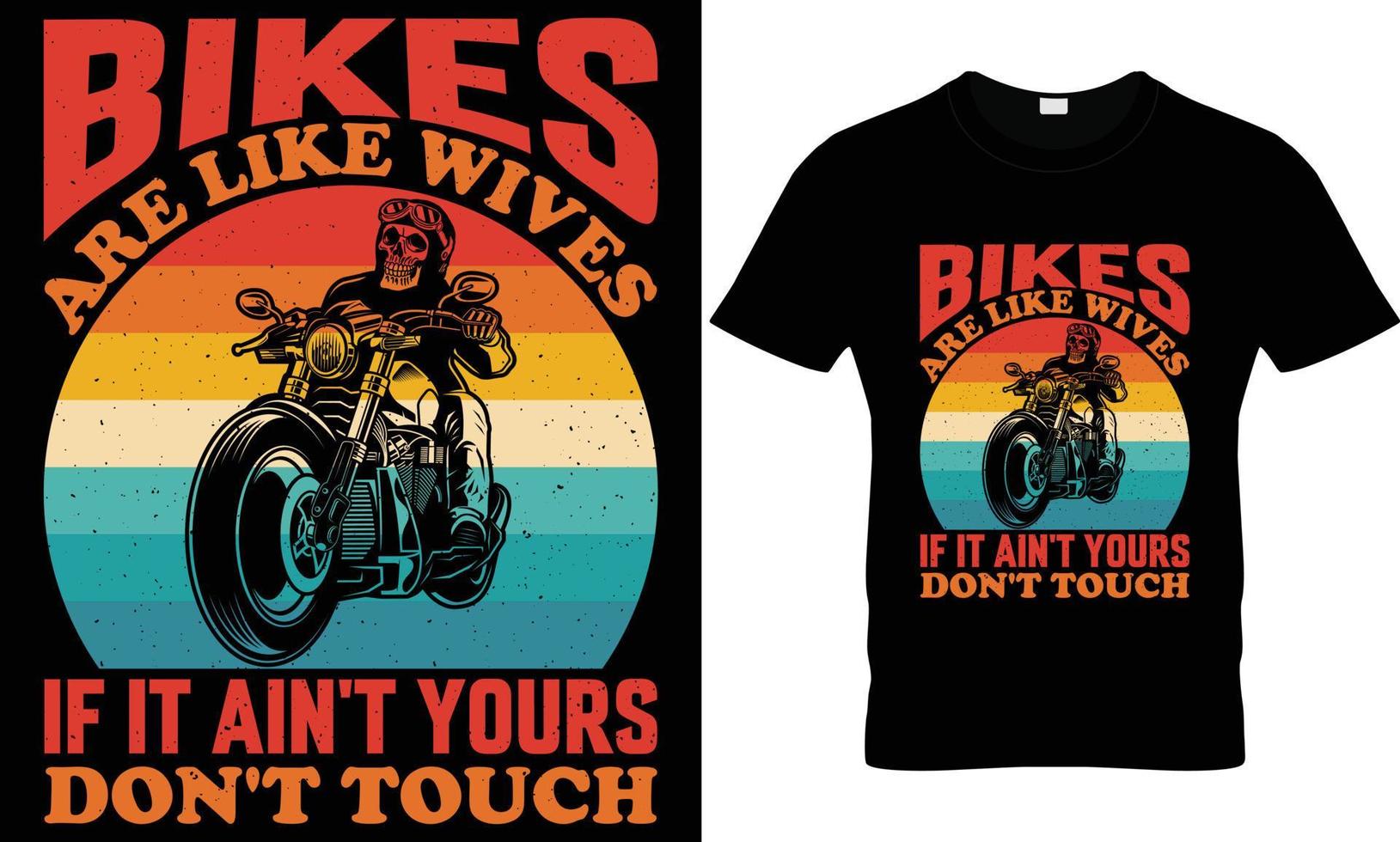 Bikes Are Like Wives If It Ain't Yours Don't Touch t shirt design vector