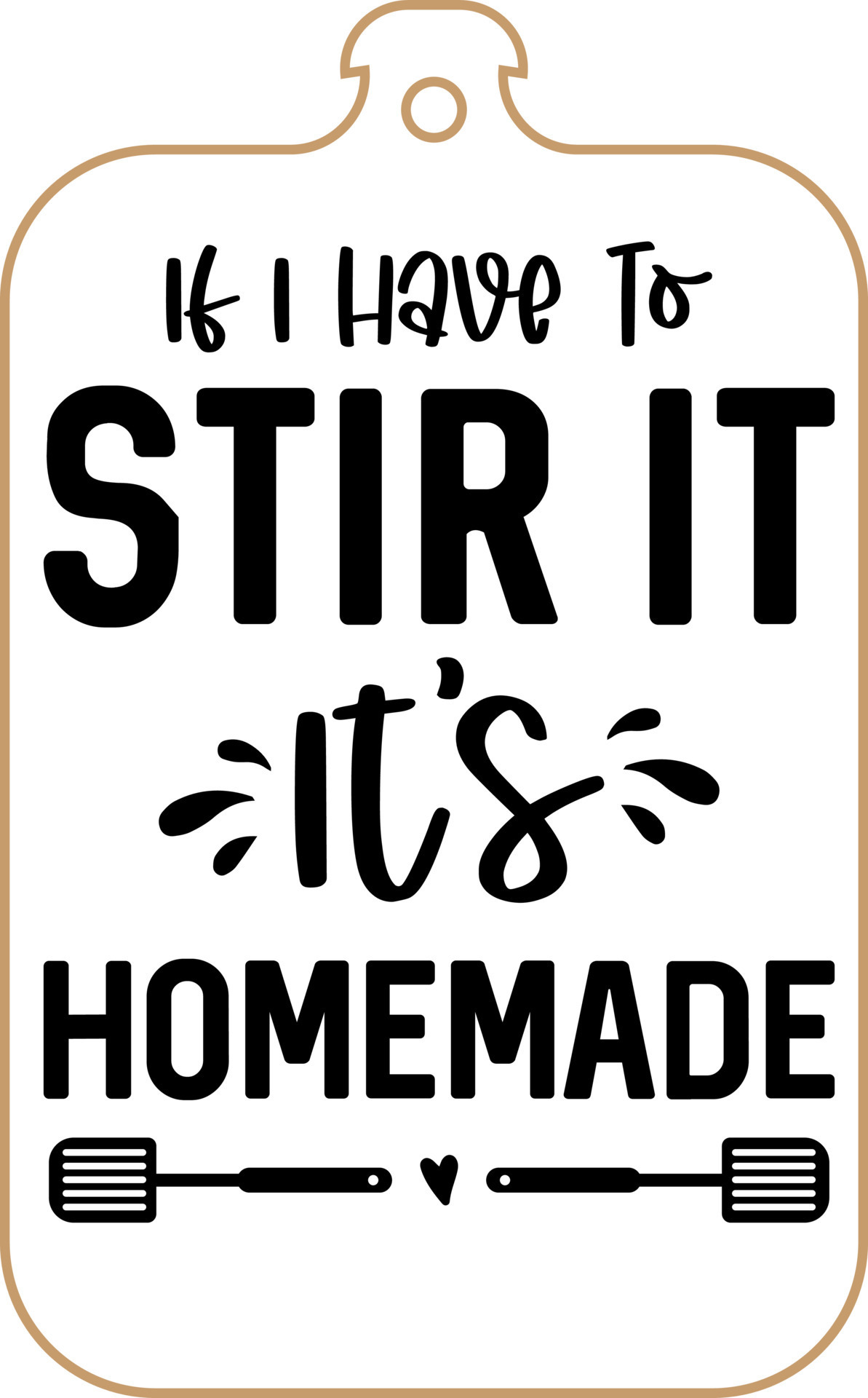  Funny Kitchen Quote If I Have to Stir It It's Homemade