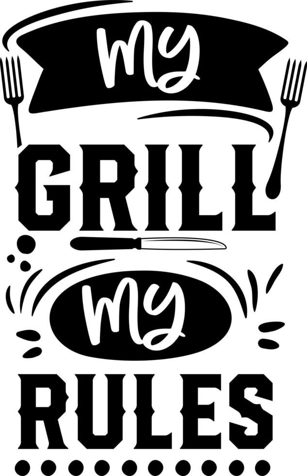 Apron saying print design. Kitchen towels, cooking, baking, chef, funny quote phrase text lettering calligraphy vector. Vintage retro Kitchen decor. my grill my rules vector