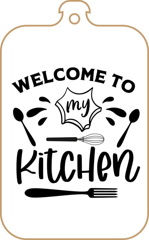 diseño de póster de delantal de cocina con letras escritas a mano de texto de tabla de cortar. decoración de paredes de cocina, cartel, cita. cocina cocina cita diciendo vector. bienvenido a mi cocina vector