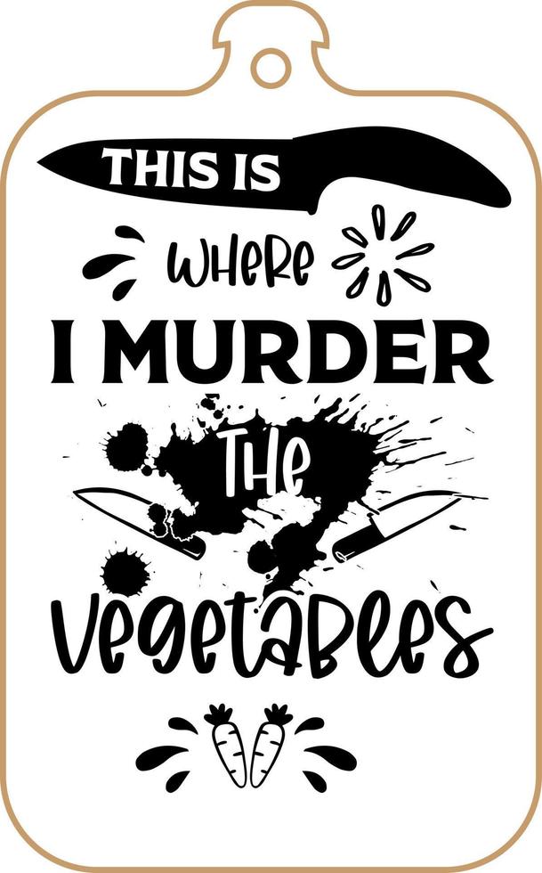 Kitchen apron poster design with cutting board text hand written lettering. Kitchen wall decoration, sign, quote. Cooking kitchen quote saying vector. FUNNY KITCHEN vector