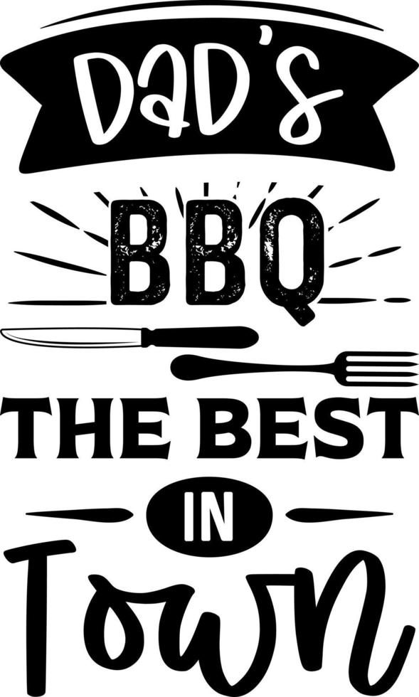 Apron saying print design. Kitchen towels, cooking, baking, chef, funny quote phrase text lettering calligraphy vector. Vintage retro Kitchen decor. dad's bbq the best in town vector