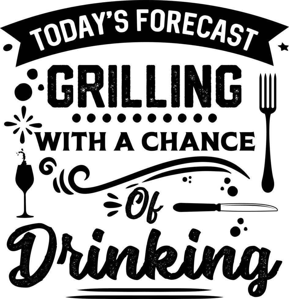 today's forecast grilling with a chance of drinking. vector