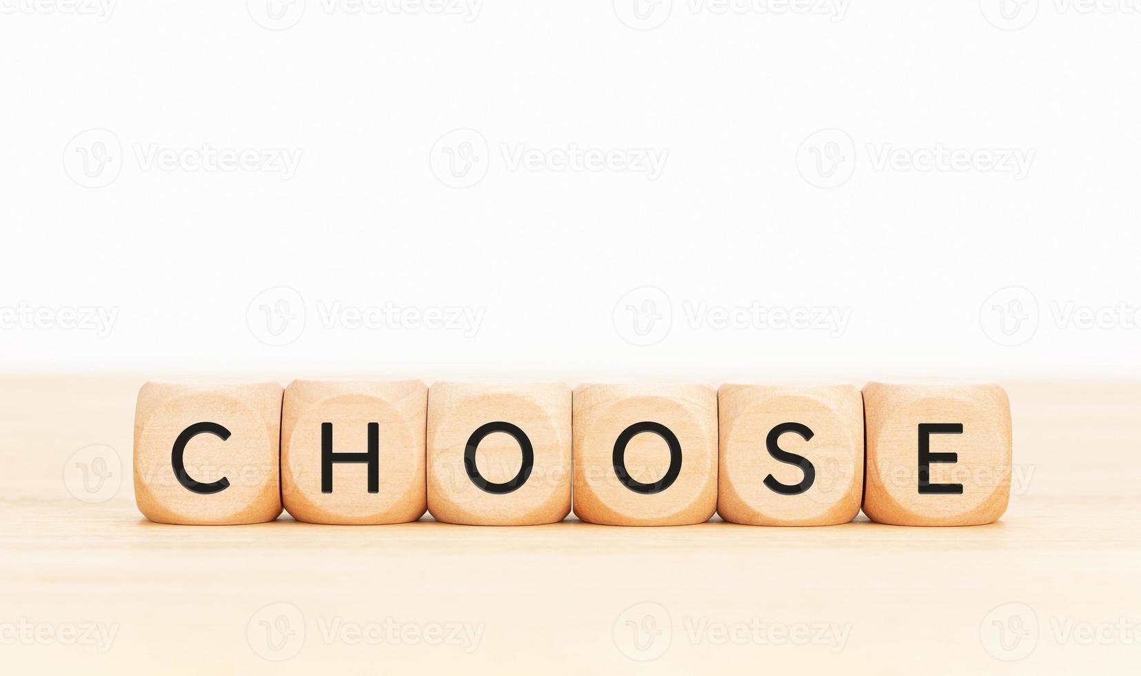 Choose word on wooden blocks. Copy space photo