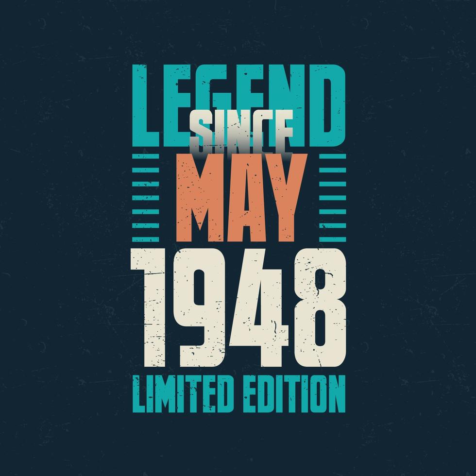 Legend Since May 1948 vintage birthday typography design Born in the