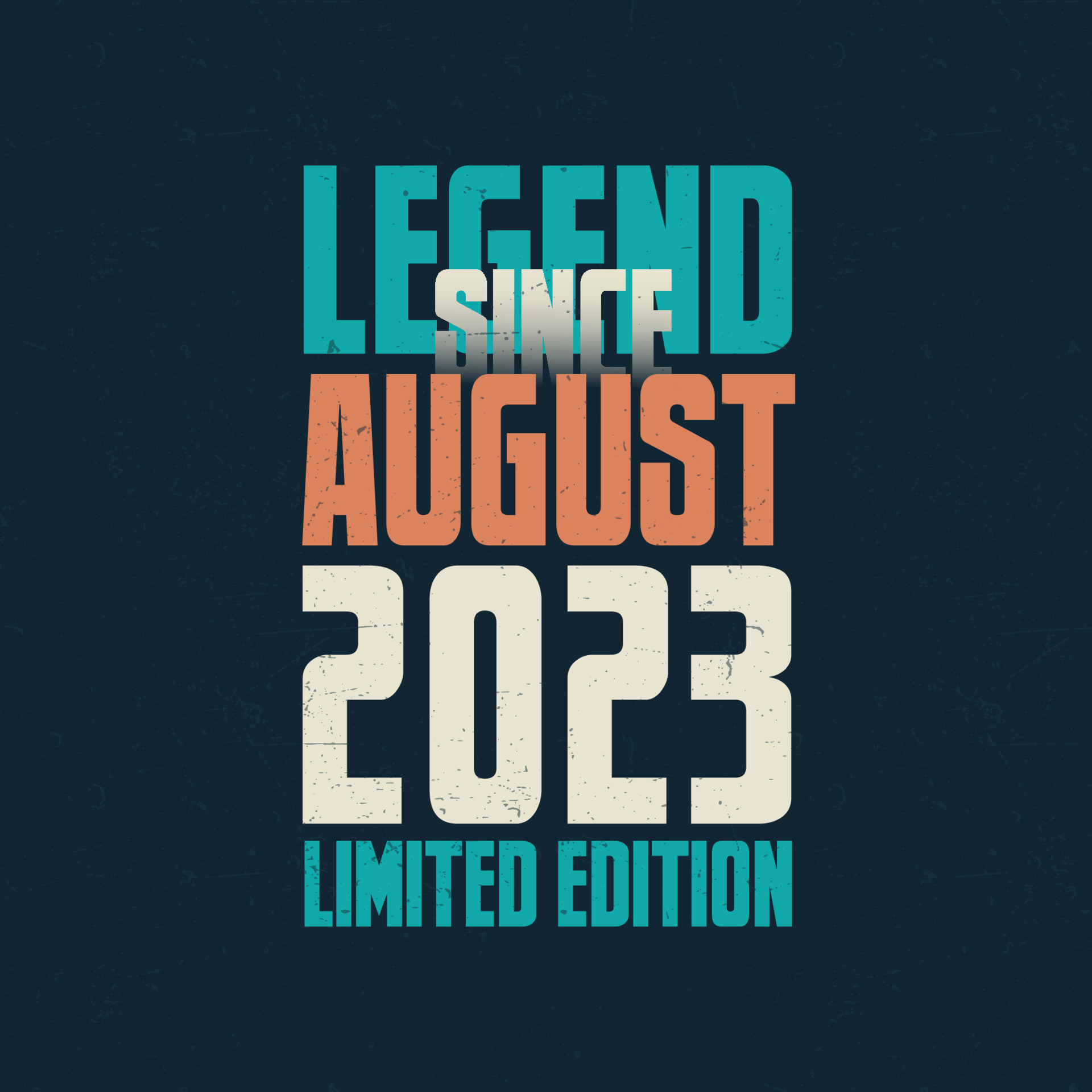 Legend Since August 2023 Vintage Birthday Typography Design Born In legend-since-august-2023-vintage-birthday-typography-design-born-in