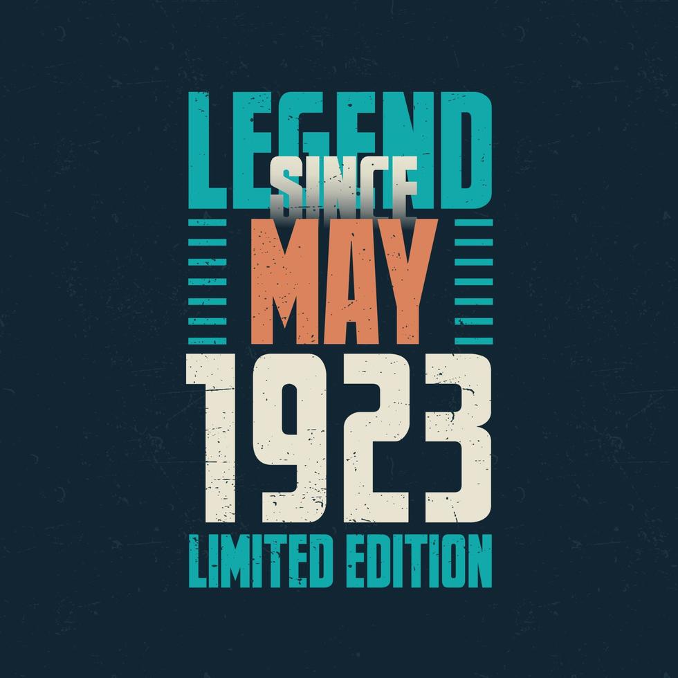 Legend Since May 1923 vintage birthday typography design. Born in the month of May 1923 Birthday Quote vector