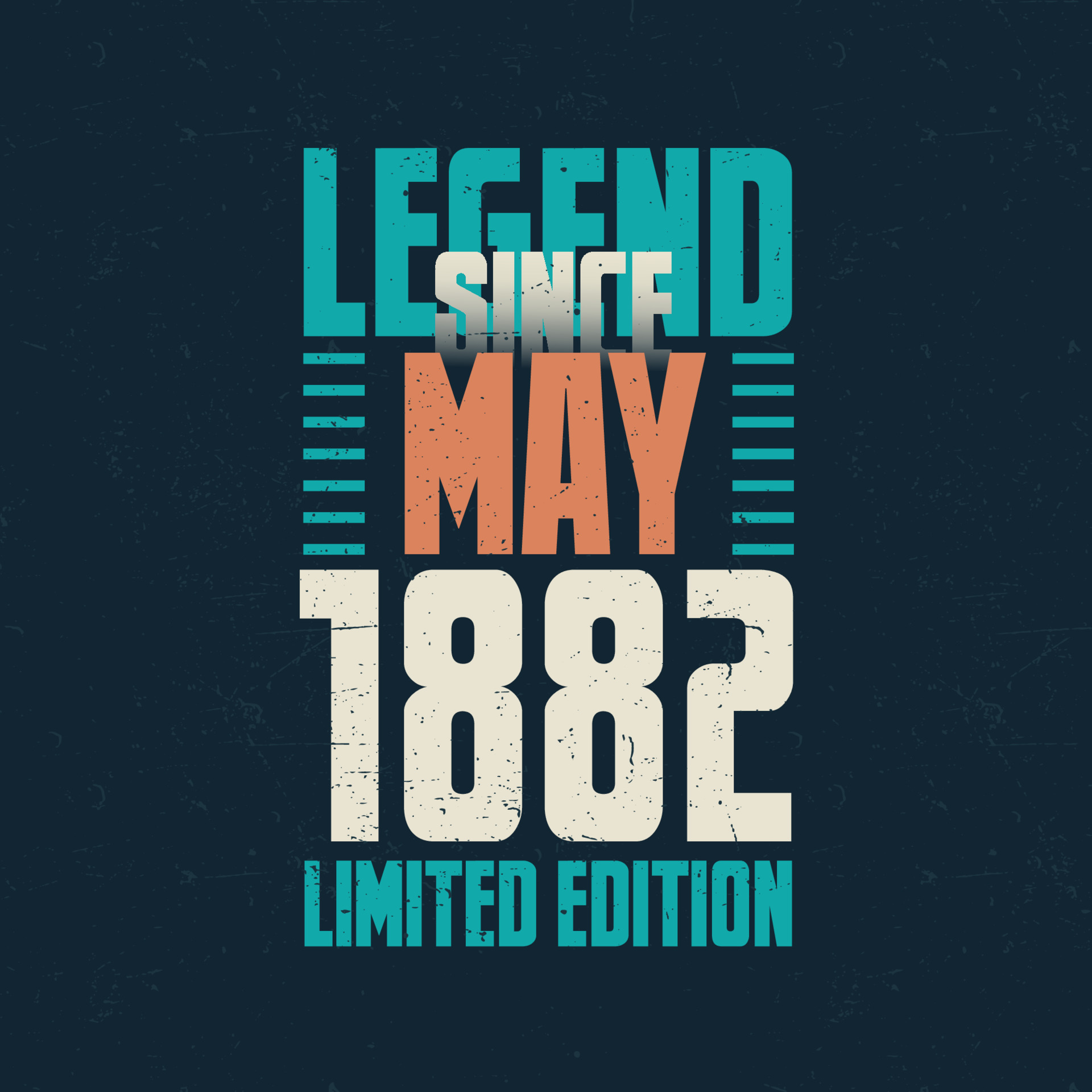 Legend Since May 1882 Vintage Birthday Typography Design Born In The legend-since-may-1882-vintage-birthday-typography-design-born-in-the