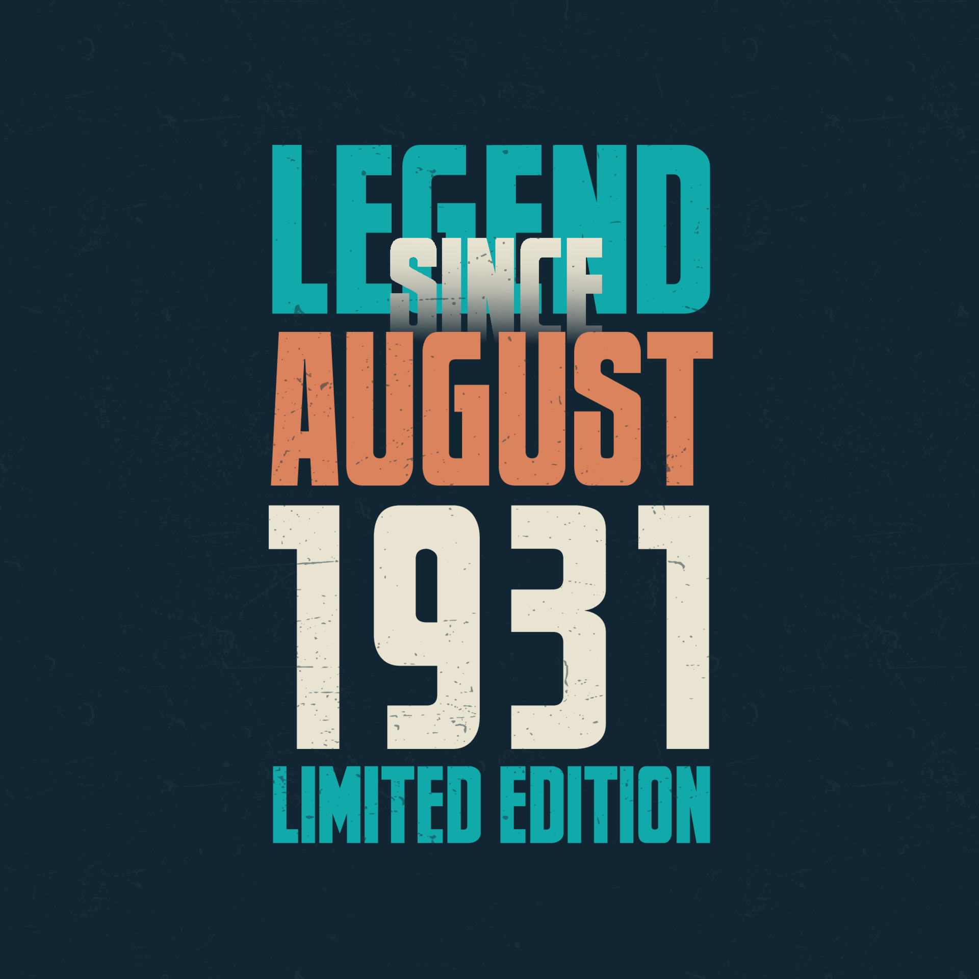 Legend Since August 1931 Vintage Birthday Typography Design Born In legend-since-august-1931-vintage-birthday-typography-design-born-in