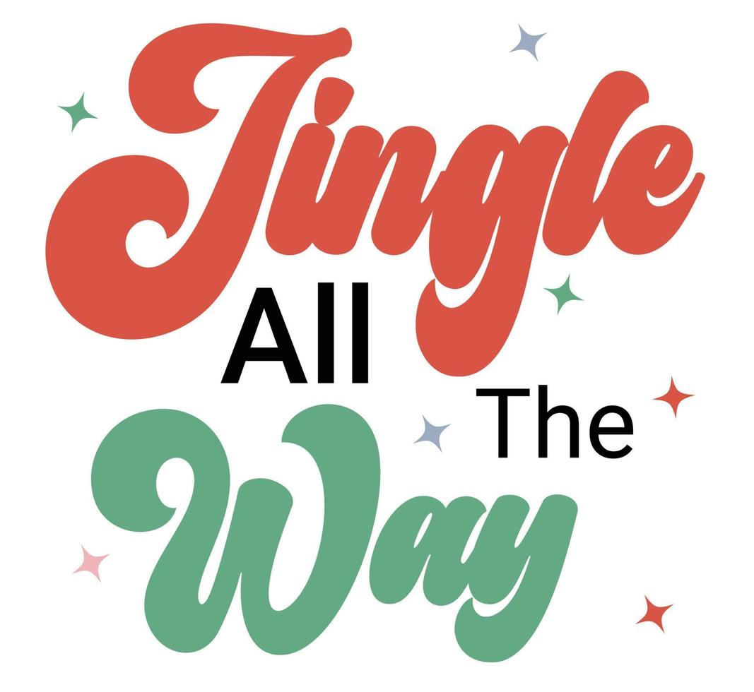 Jingle All The Way. Hand-lettered Christmas quote print design. vector