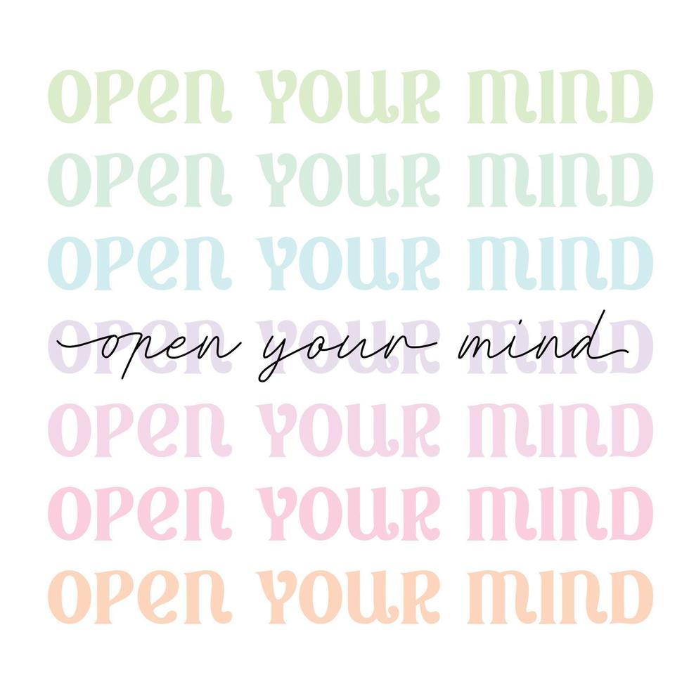 open your mind - cute pastel pink aesthetic, modern, trendy script lettering, motivational quote phrase - t shirt print, poster design, greeting card, square vector web template