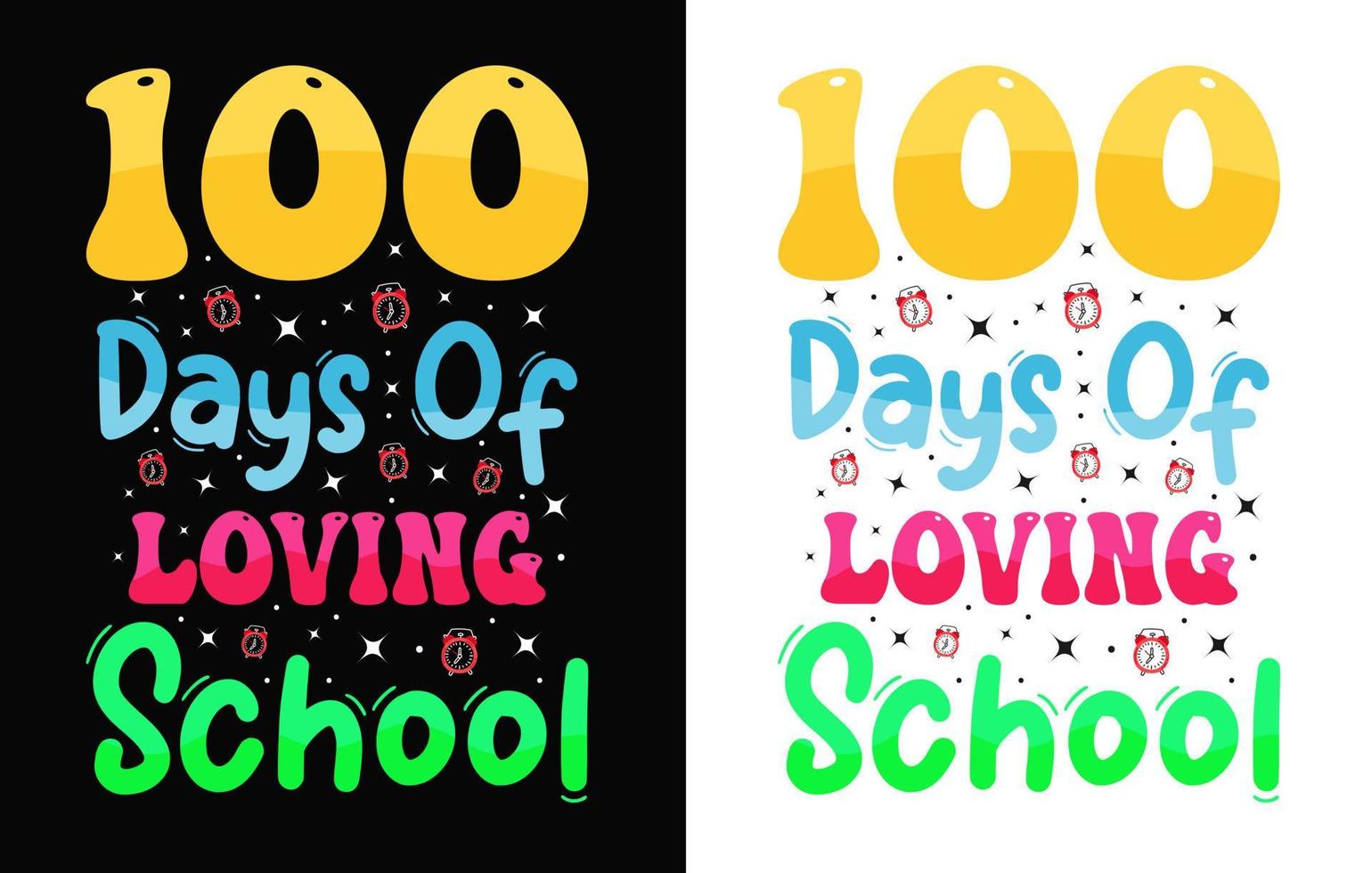 100th days of school t shirt, hundred days t shirt design, 100 Days Of Loving School,  Rocking 100 Days Of School,  100 Days Of Leveling Up, vector