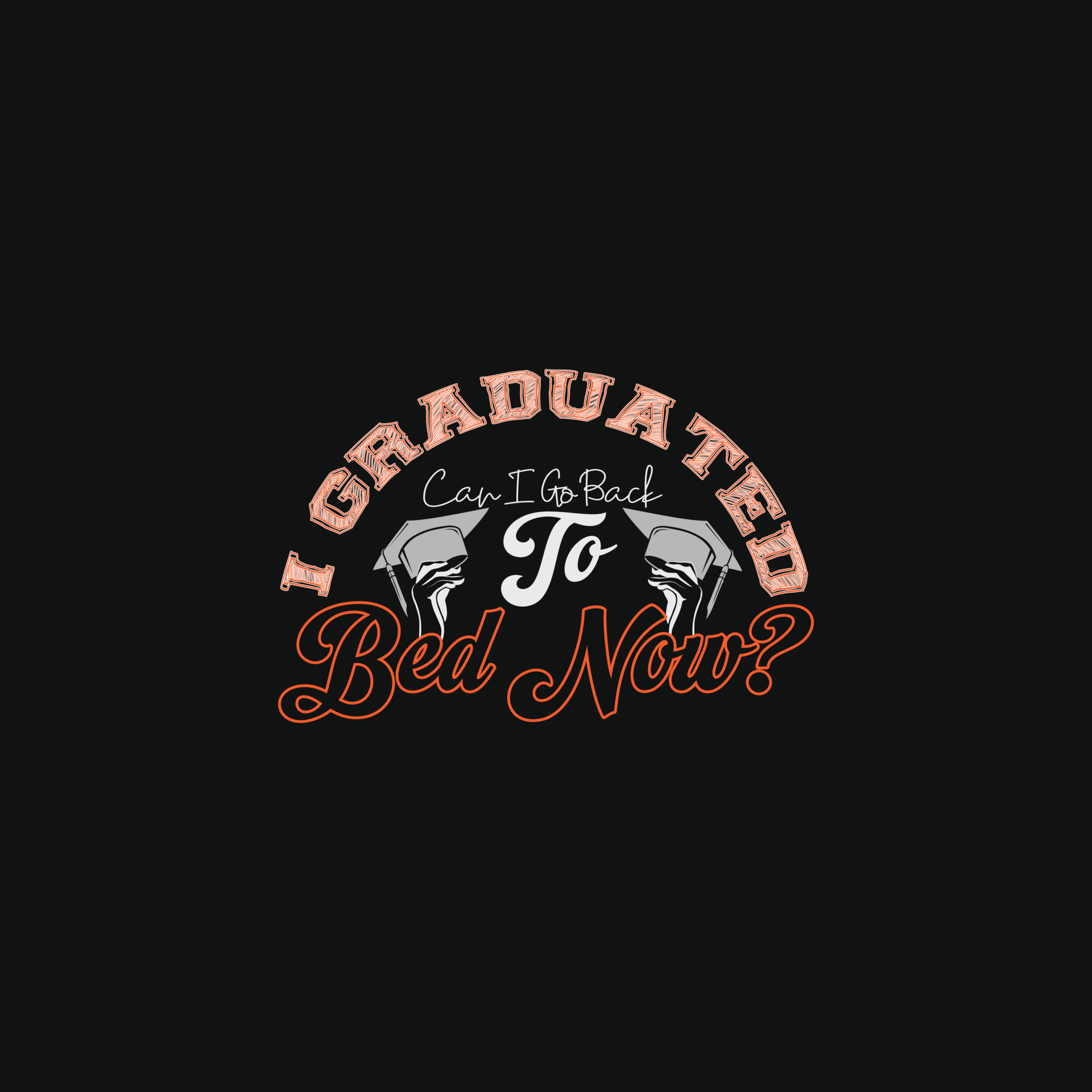me gradué, ¿puedo volver a la cama ahora? El diseño de camisetas de ...