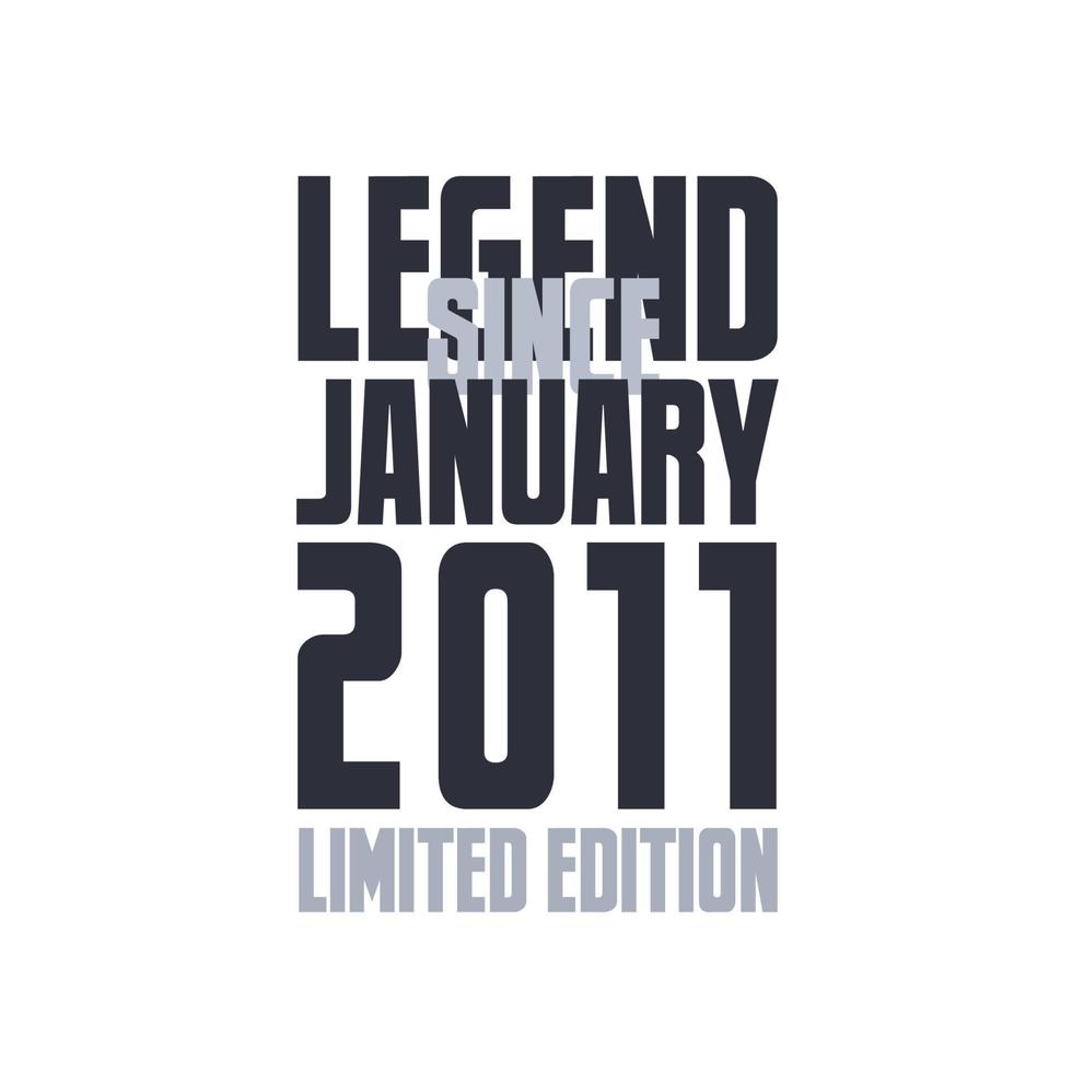 leyenda desde enero de 2011 cumpleaños celebración cita tipografía diseño de camiseta vector