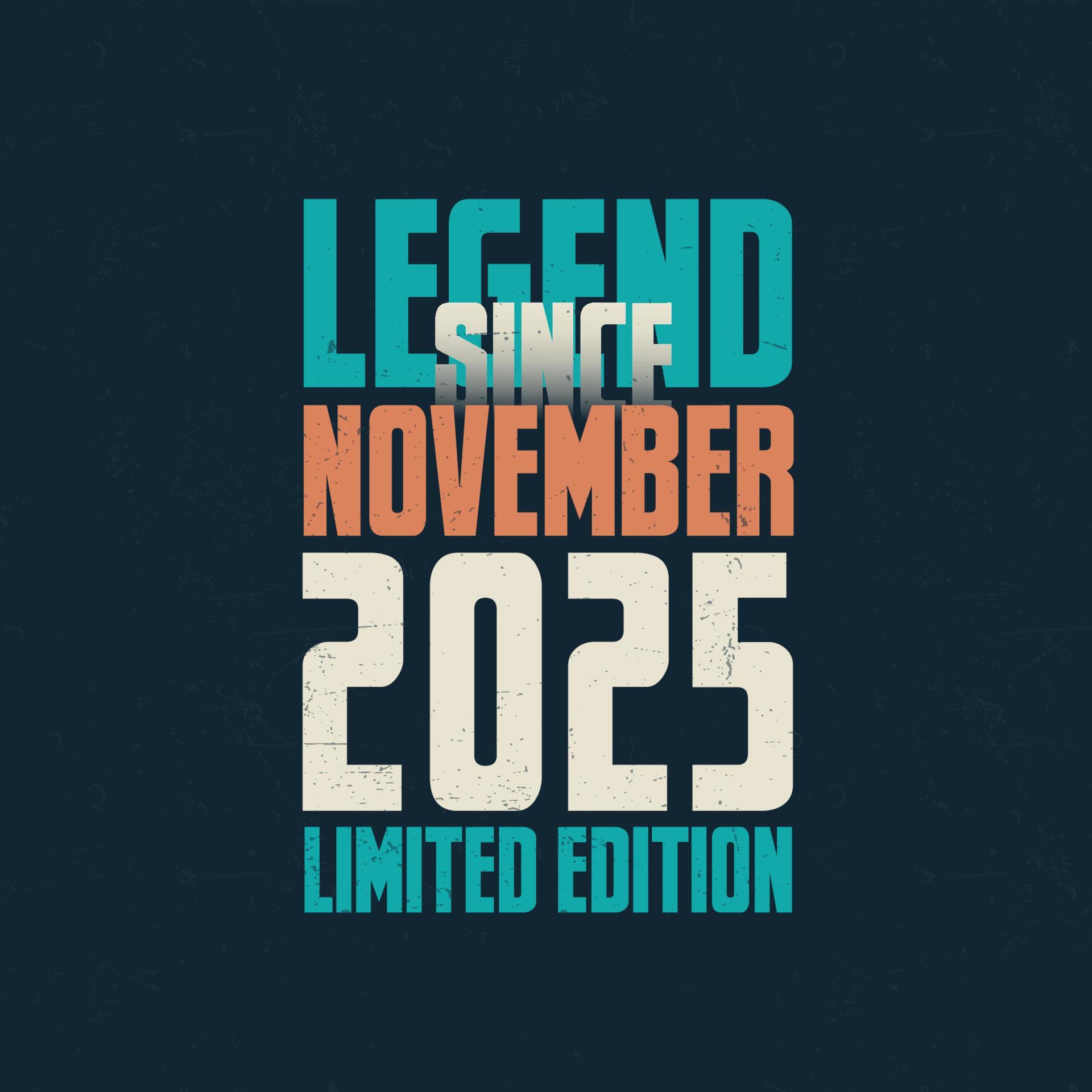Legend Since November 2025 vintage birthday typography design. Born in