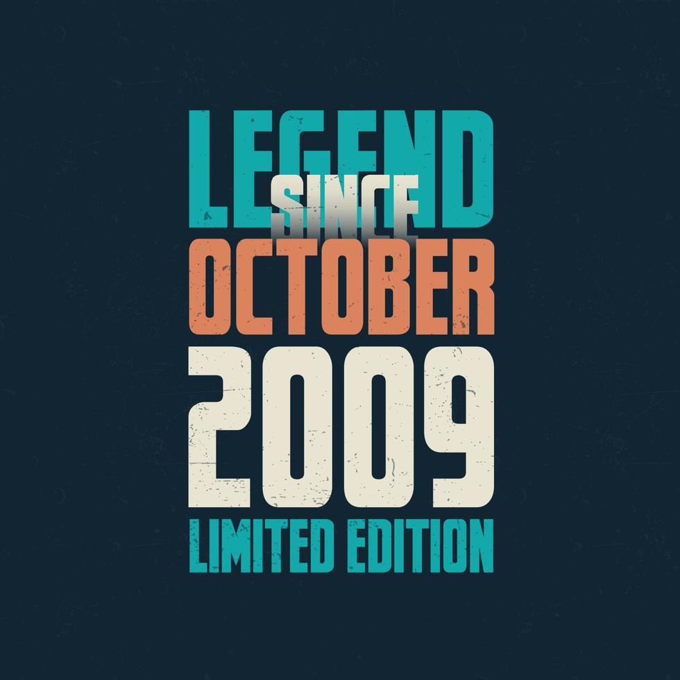 leyenda desde octubre de 2009 diseño de tipografía de cumpleaños vintage. nacido en el mes de octubre de 2009 cita de cumpleaños vector