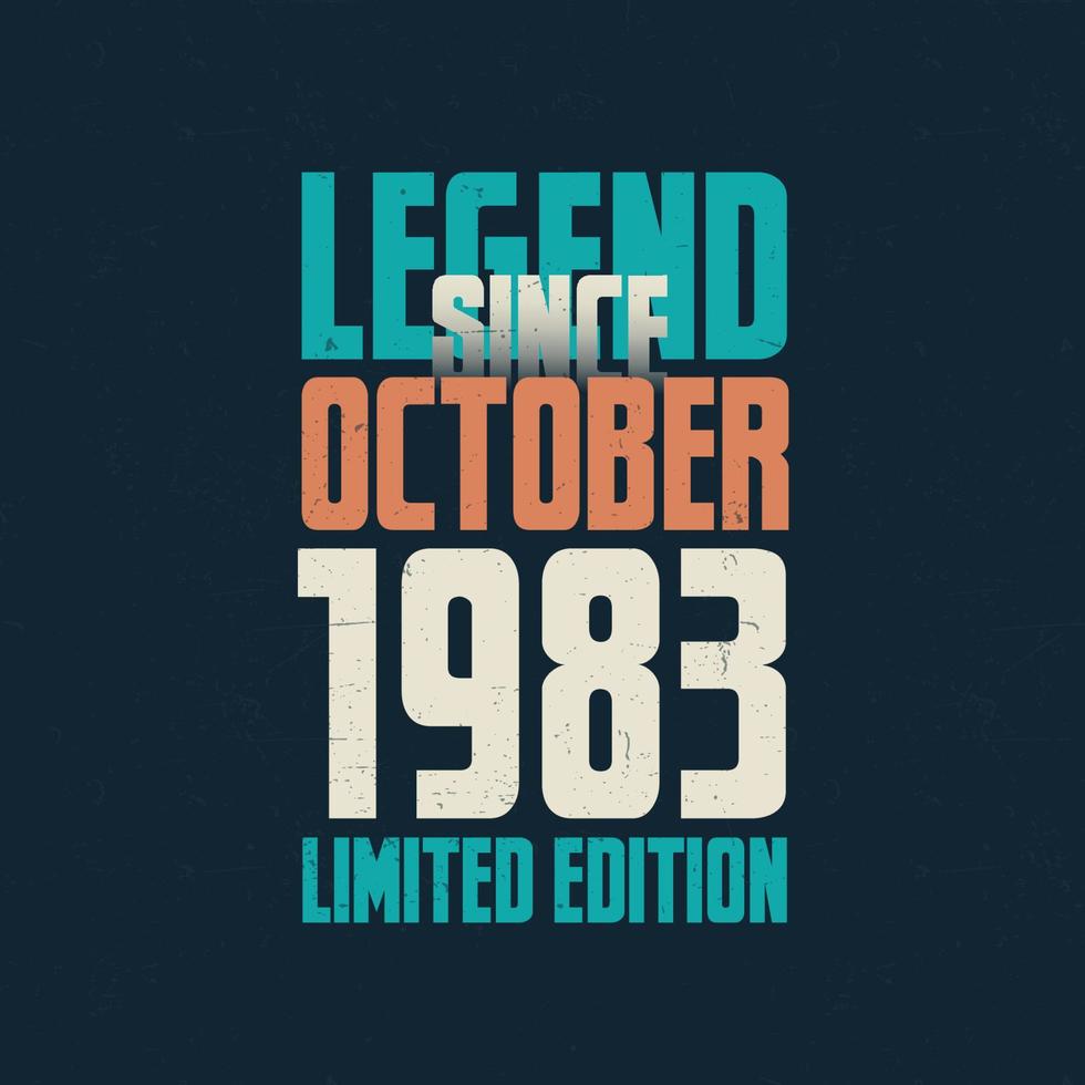 Legend Since October 1983 vintage birthday typography design. Born in the month of October 1983 Birthday Quote vector