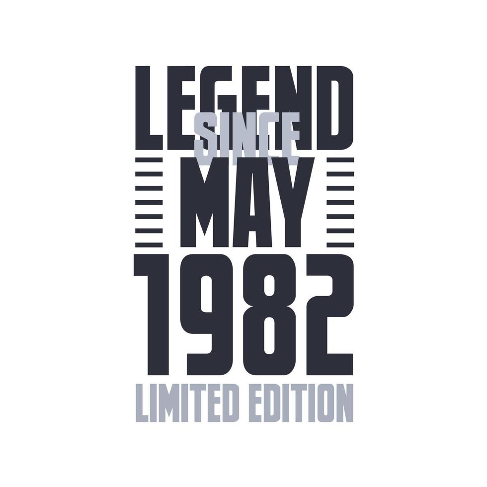 Legend Since May 1982 Birthday celebration quote typography tshirt design vector