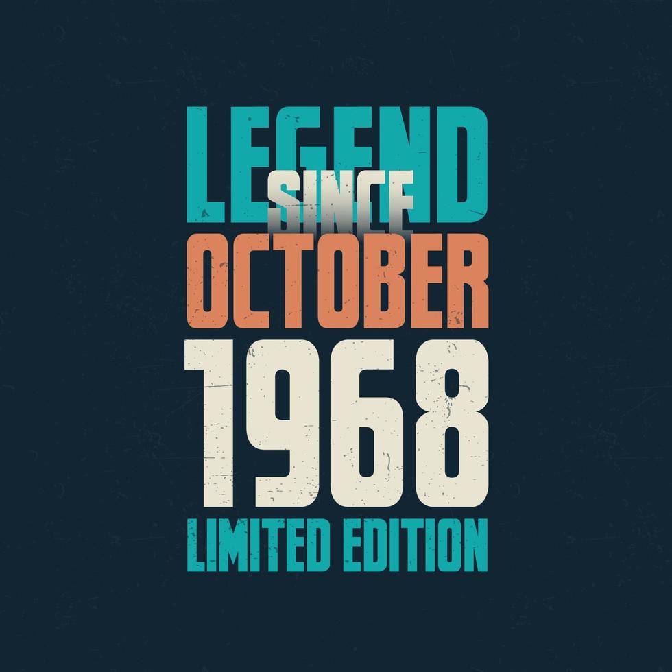 Legend Since October 1968 vintage birthday typography design. Born in the month of October 1968 Birthday Quote vector