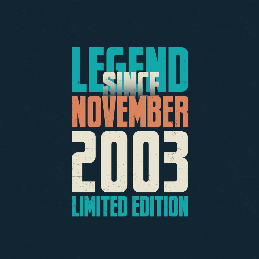 leyenda desde noviembre de 2003 diseño de tipografía de cumpleaños vintage. nacido en el mes de noviembre de 2003 cita de cumpleaños vector