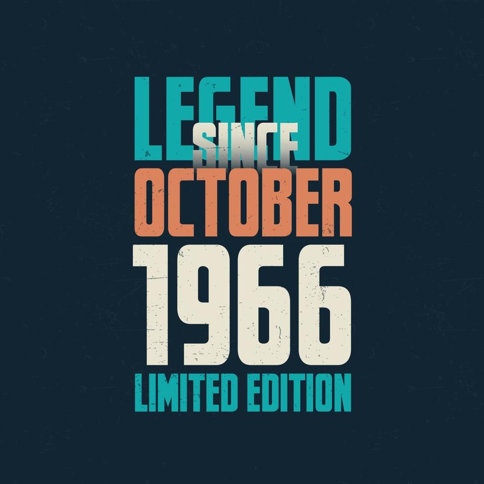 leyenda desde octubre de 1966 diseño de tipografía de cumpleaños vintage. nacido en el mes de octubre de 1966 cita de cumpleaños vector