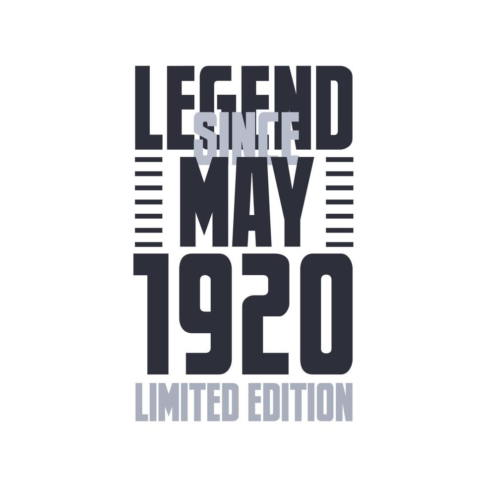 Legend Since May 1920 Birthday celebration quote typography tshirt design vector