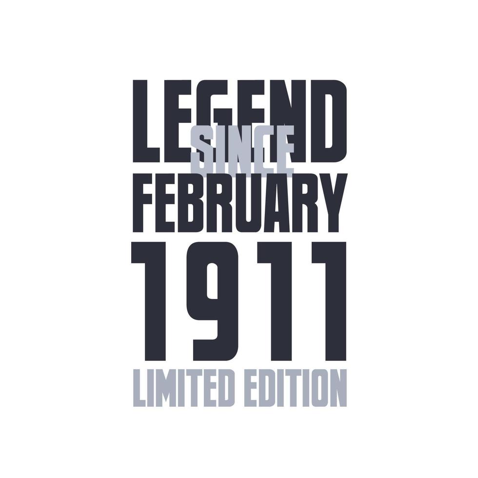 Legend Since February 1911 Birthday celebration quote typography tshirt design vector