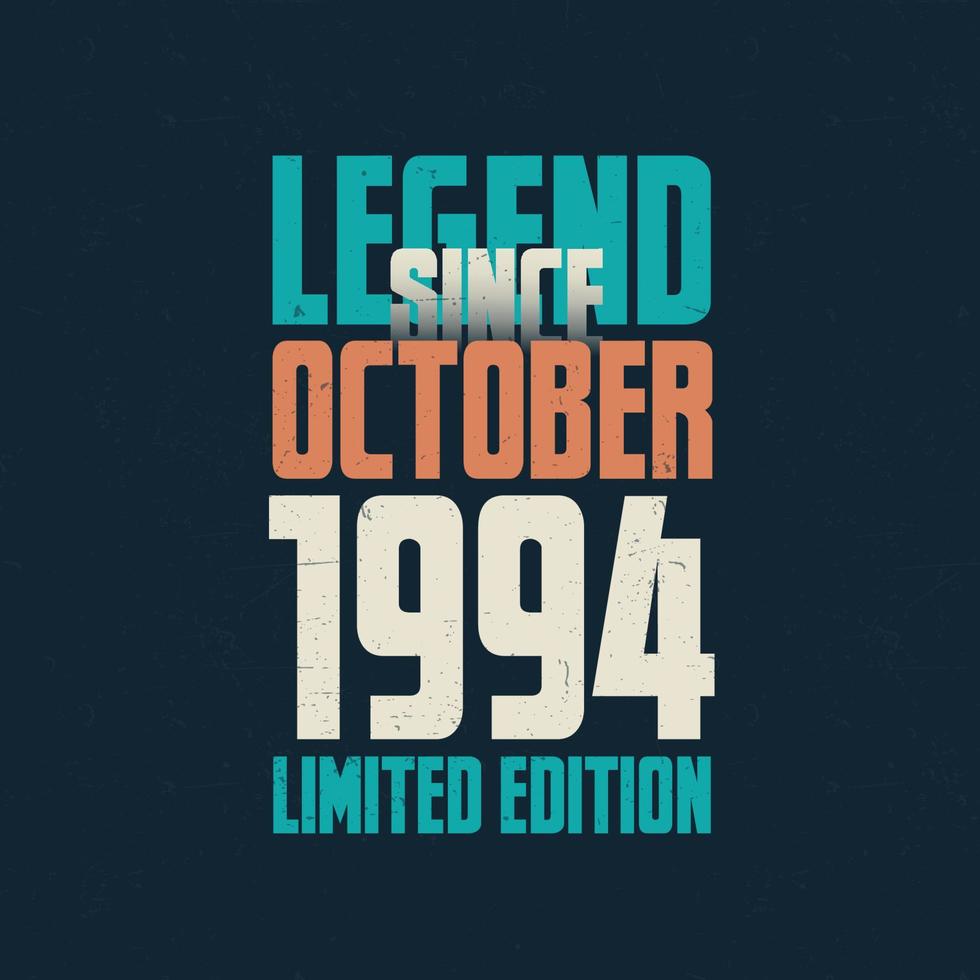 Legend Since October 1994 vintage birthday typography design. Born in the month of October 1994 Birthday Quote vector