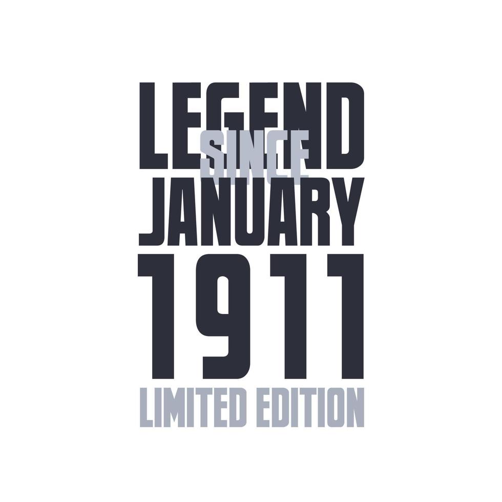 Legend Since January 1911 Birthday celebration quote typography tshirt design vector