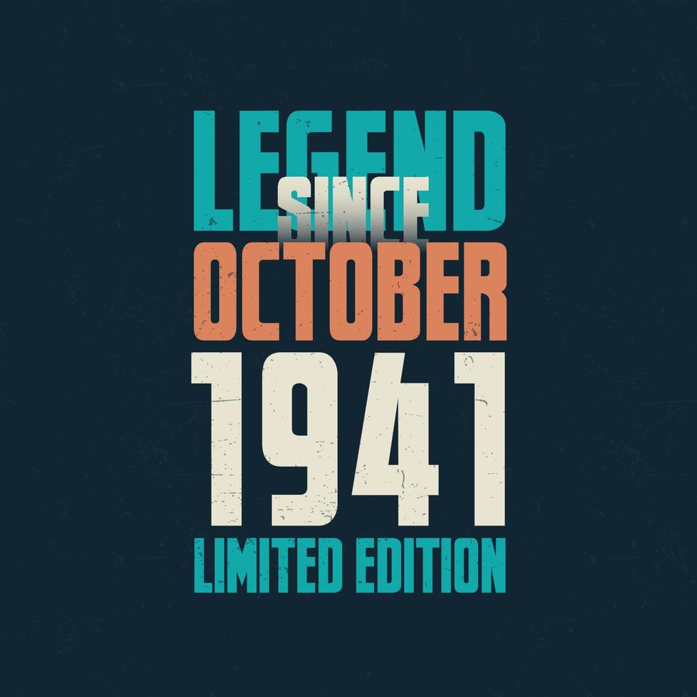 Legend Since October 1941 vintage birthday typography design. Born in the month of October 1941 Birthday Quote vector