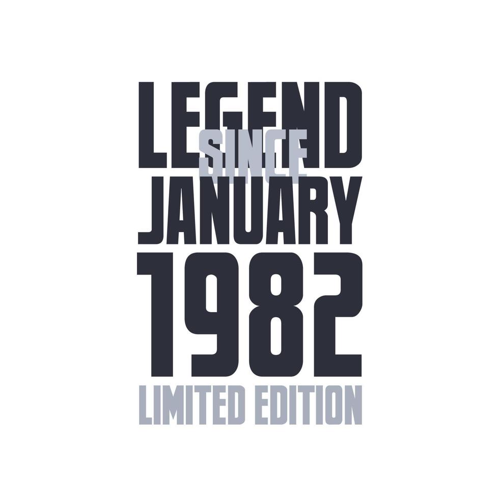 Legend Since January 1982 Birthday celebration quote typography tshirt design vector