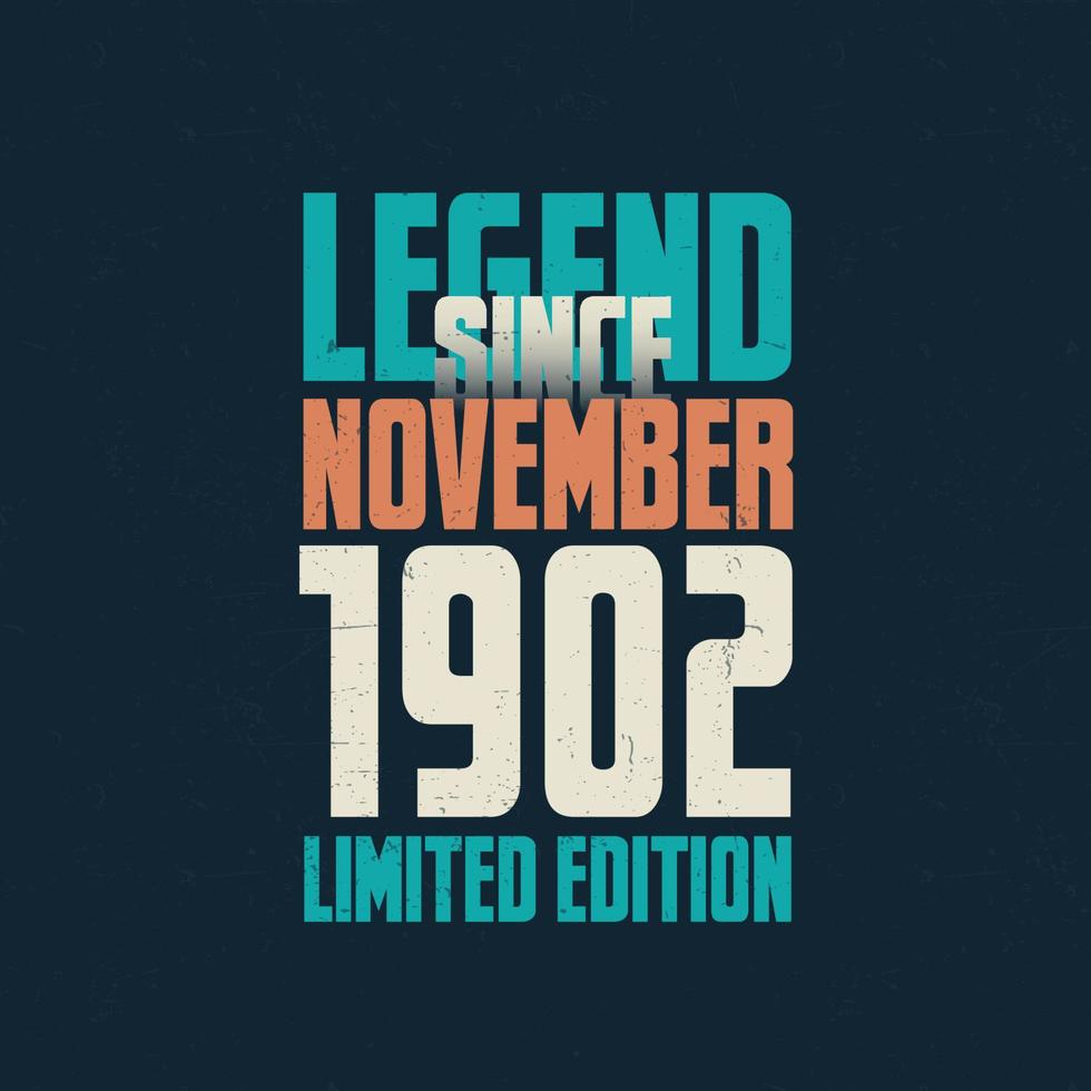 leyenda desde noviembre de 1902 diseño de tipografía de cumpleaños vintage. nacido en el mes de noviembre de 1902 cita de cumpleaños vector