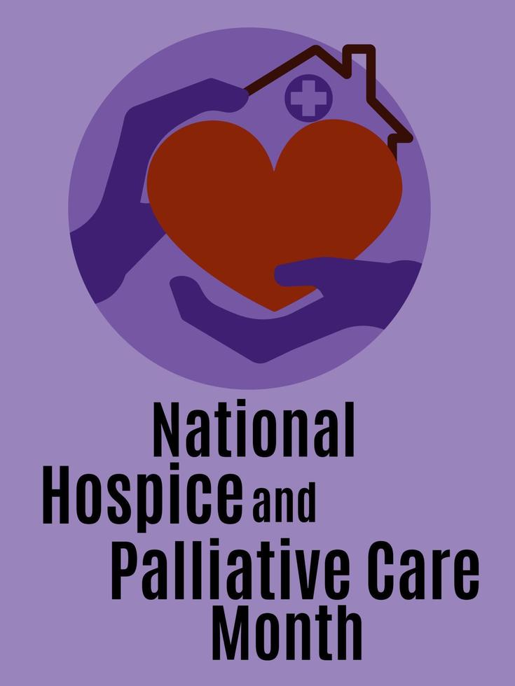 mes nacional de hospicio y cuidados paliativos, afiche vertical, pancarta o volante sobre un tema médico y social vector