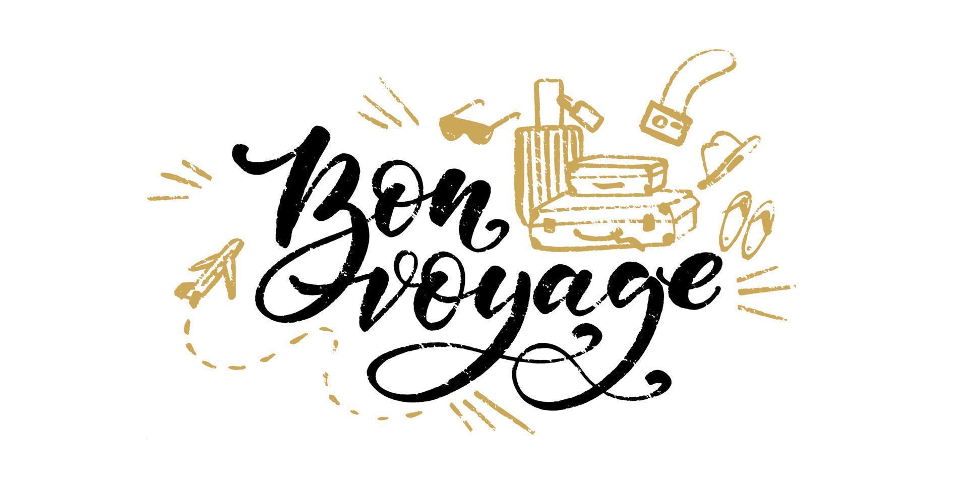 Hand drawn vector lettering. Bon voyage words by hands with drawn suitcases, airplane, photocamera and flip flops. Inscription for postcards, posters, prints, greeting cards.