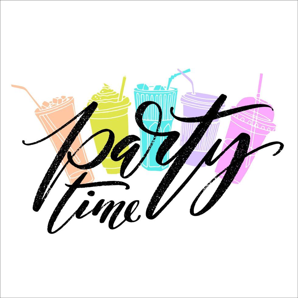 Party time hand drawn vector lettering with hand drawn to go cups and glasses on white background.