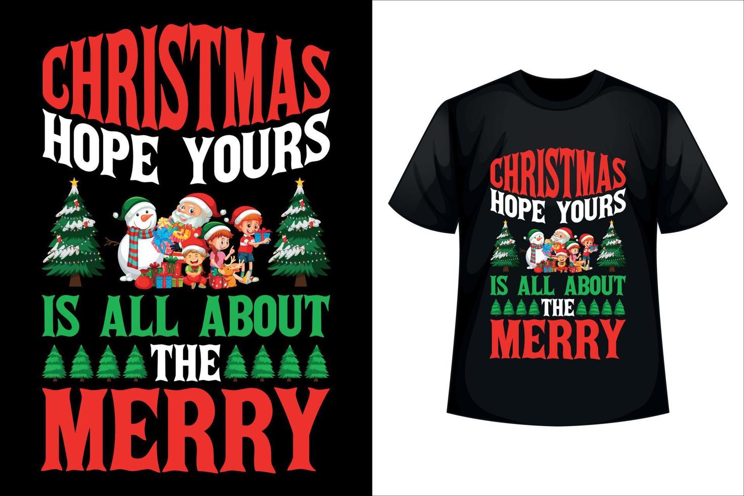 Christmas hope yours is all about the merry - Christmas t-shirt design template vector